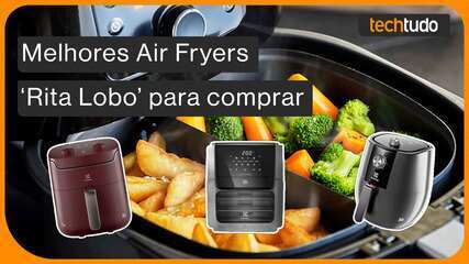 Melhores Air Fryes ‘Rita Lobo’, as queridinhas do momento